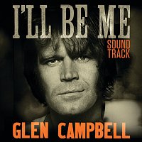 Glen Campbell: I'll Be Me | Original Motion Picture Soundtrack