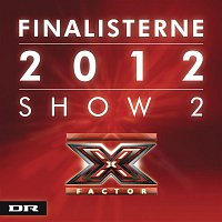 Přední strana obalu CD X Factor Finalisterne 2012 Show 2