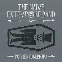 The Naive Extempore Band – Pohřeb funebráka MP3