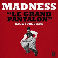 Madness – Le Grand Pantalon (Baggy Trousers)