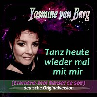 Yasmine van Burg – Tanz heute wieder mal mit mir