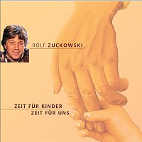 Rolf Zuckowski – Zeit fur Kinder - Zeit fur uns