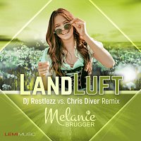 Melanie Brugger – Landluft (DJ Restlezz vs. Chris Diver Remix)
