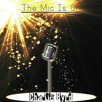 Charlie Byrd – The Mic Is On