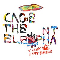 Cage the Elephant – Thank You Happy Birthday