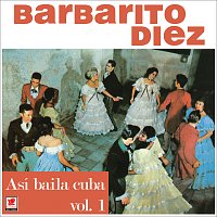 Barbarito Diez – Así Bailaba Cuba, Vol. 1 Pte. 1