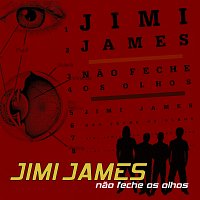 Jimi James – Nao Feche Os Olhos