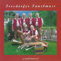 Irrsdorfer Tanzlmusi, Irrsdorfer Trio – A Gaudi muas sei