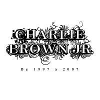 Charlie Brown Jr. – De 1997 A 2007