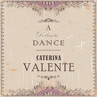 Caterina Valente – A Delicate Dance