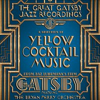 The Bryan Ferry Orchestra – The Great Gatsby: The Jazz Recordings (A Selection of Yellow Cocktail Music from Baz Luhrmann's Film The Great Gatsby)