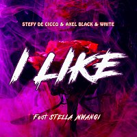 Stefy De Cicco, Axel Black & White, Stella Mwangi – I Like