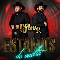 Luis Y Julián Jr. – Estamos De Vuelta