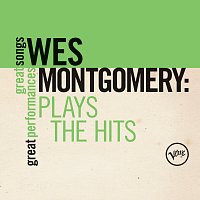 Wes Montgomery – Plays The Hits: Great Songs/Great Performances