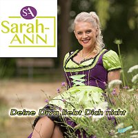 Sarah Ann – Deine Diva liebt Dich nicht