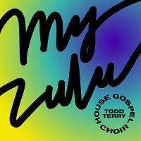 House Gospel Choir, Todd Terry – My Zulu