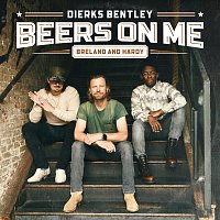 Dierks Bentley, BRELAND, HARDY – Beers On Me