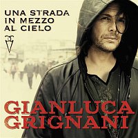 Gianluca Grignani – Una strada in mezzo al cielo