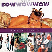 Bow Wow Wow – Aphrodisiac - Best Of