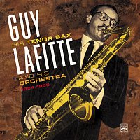 Guy Lafitte – Guy Lafitte His Tenor Sax & His Orchestra 1954-1959