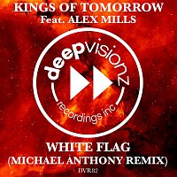 Kings of Tomorrow – WHITE FLAG (feat. Alex Mills) [Michael Anthony Remix]