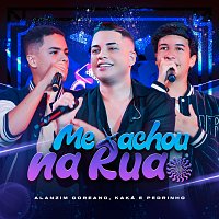 Alanzim Coreano, Kaká e Pedrinho – Me Achou Na Rua [Ao Vivo]