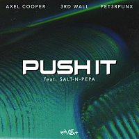 Axel Cooper, PET3RPUNX, 3rd Wall, Salt-N-Pepa – Push It