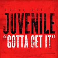 Juvenile – Gotta Get It