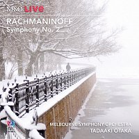 Melbourne Symphony Orchestra, Tadaaki Otaka – MSO Live - Rachmaninoff: Symphony No. 2 [Live At The Melbourne Town Hall]