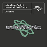 Urban Blues Project & Michael Procter – Deliver Me (Urban Blues Project present Michael Procter)