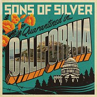 Sons Of Silver – Quarantined In California