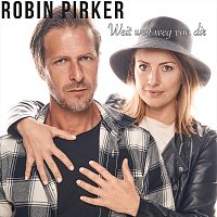 Robin Pirker – Weit weg von dir