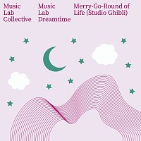 Music Lab Collective, My Little Lullabies – Merry Go Round Of Life [from "Howl's Moving Castle" / Studio Ghibli]