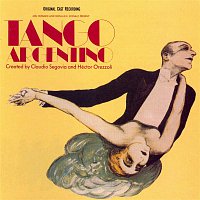 Tango Argentino – Tango Argentino - Music From The Original Cast Recording