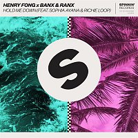 Henry Fong X Banx & Ranx – Hold Me Down (feat. Sophia Ayana & Richie Loop)