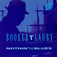 Booker T. Laury – Nothin' But The Blues