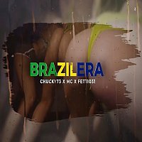 Chucky73, Fetti031, MC – Brazilera