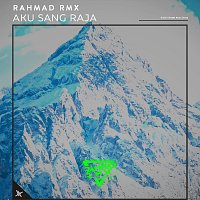 Rahmad RMX – Aku Sang Raja