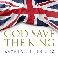 Katherine Jenkins – God Save The King