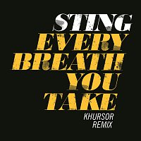 Sting – Every Breath You Take [KHURSOR Remix]
