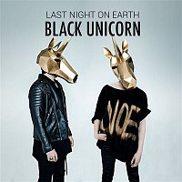 Last Night On Earth – Black Unicorn