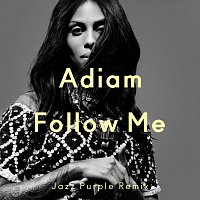 Adiam – Follow Me [Jazz Purple Remix]