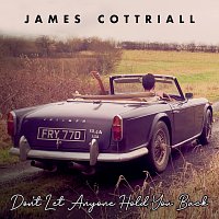 James Cottriall – Don’t Let Anyone Hold You Back