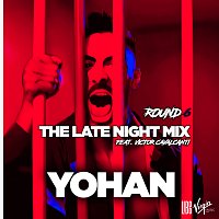 YOHAN, Victor Cavalcanti – Round 6 [The Late Night Mix]
