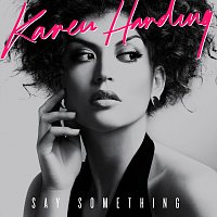 Karen Harding – Say Something