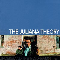The Juliana Theory – Understand This Is A Dream