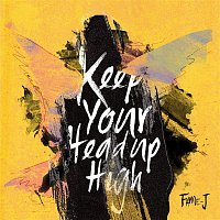 FAME-J – Keep Your Head Up High