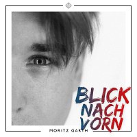 Moritz Garth – Blick nach vorn