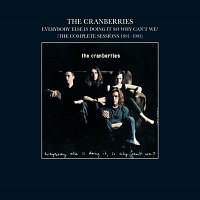 The Cranberries – Everybody Else Is Doing It, So Why Can't We? (The Complete Sessions 1991-1993)