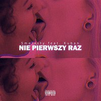 Nie Pierwszy Raz (feat. Kuban)